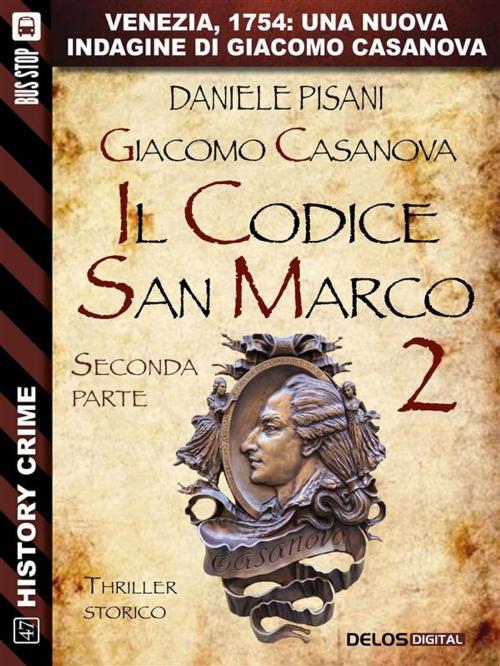 Cover of the book Giacomo Casanova - Il codice San Marco II by Daniele Pisani, Delos Digital