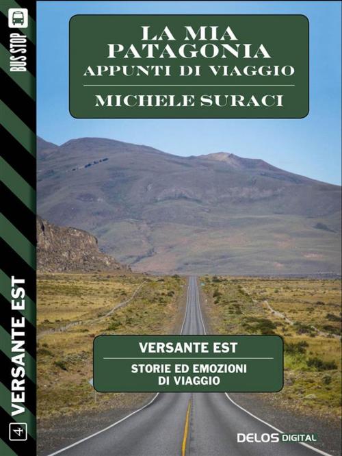 Cover of the book La mia Patagonia - Appunti di viaggio by Michele Suraci, Delos Digital