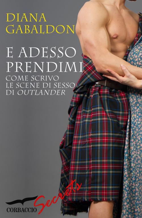 Cover of the book E adesso prendimi by Diana Gabaldon, Corbaccio