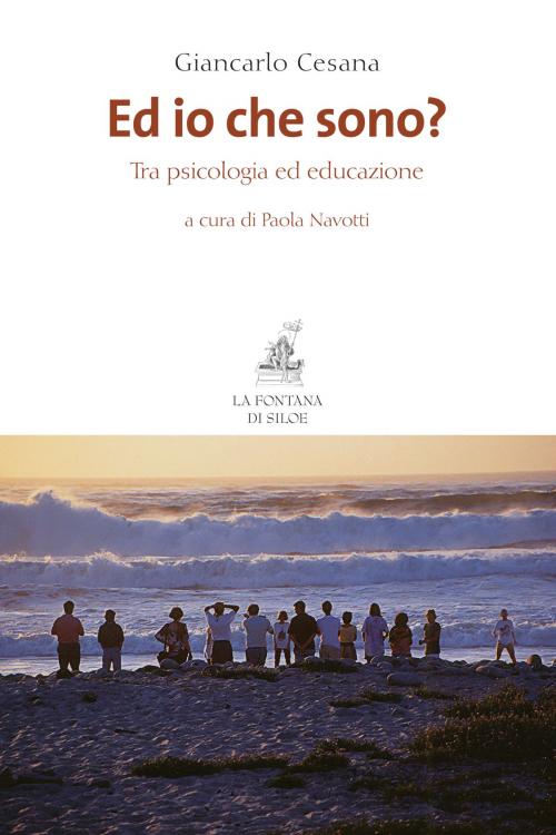Cover of the book Ed io che sono? by Giancarlo Cesana, Eugenio Borgna, La Fontana di Siloe