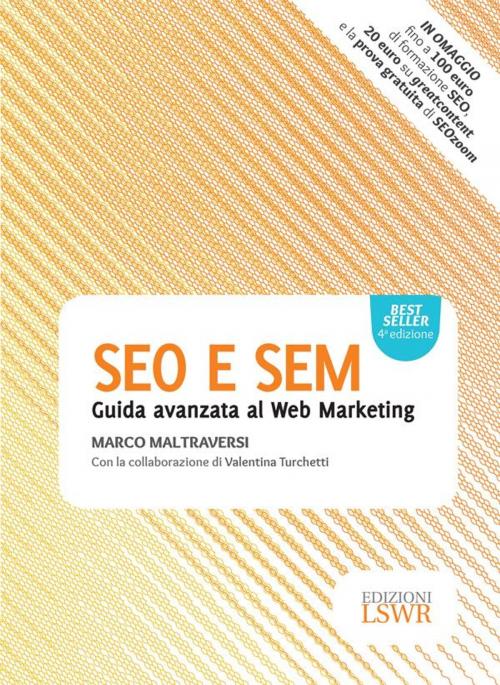 Cover of the book SEO E SEM by Marco Maltraversi, Valentina Turchetti, Edizioni LSWR