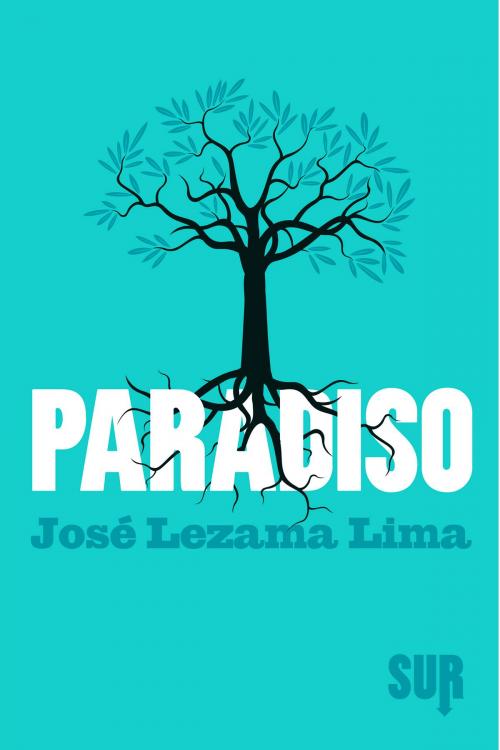 Cover of the book Paradiso by José Lezama Lima, SUR