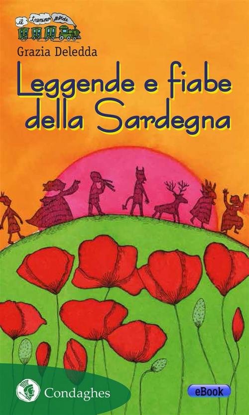 Cover of the book Leggende e fiabe della Sardegna by Grazia Deledda, Condaghes