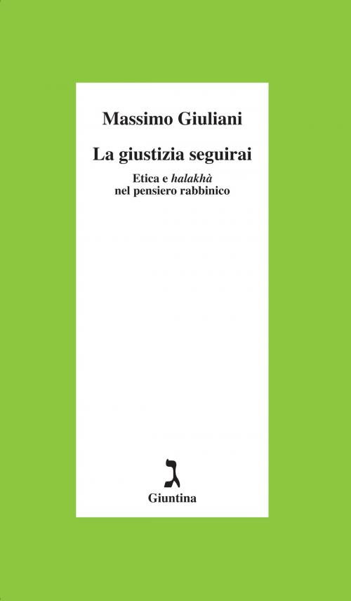 Cover of the book La giustizia seguirai by Massimo Giuliani, Giuntina