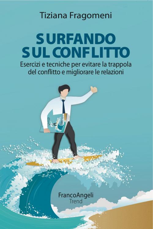 Cover of the book Surfando sul conflitto by Tiziana Fragomeni, Franco Angeli Edizioni
