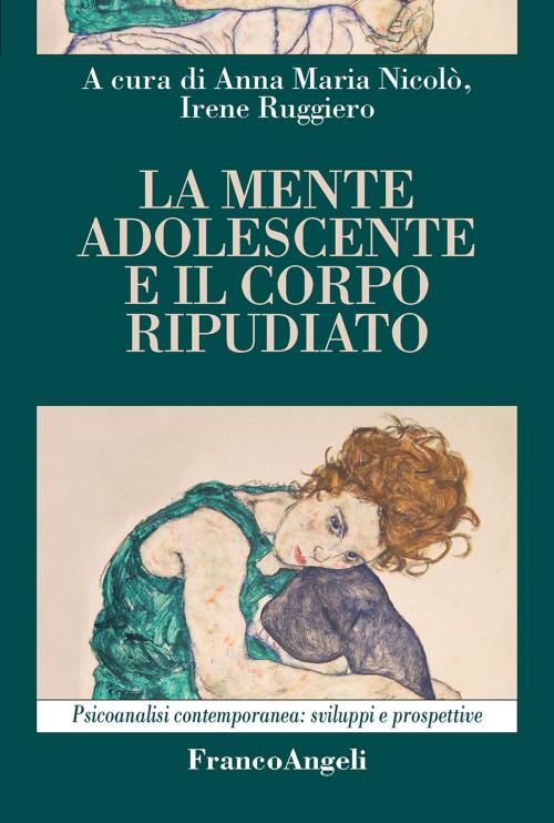 Cover of the book La mente adolescente e il corpo ripudiato by AA. VV., Franco Angeli Edizioni