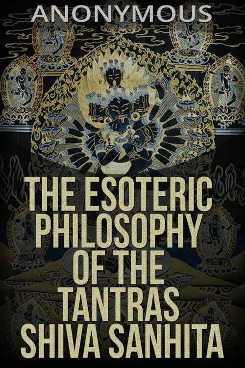 Cover of the book The esoteric Philosophy of the Tantras Shiva Sanhita by Anonymous, Youcanprint