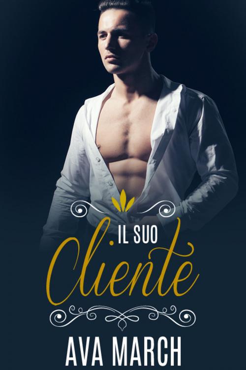 Cover of the book Il suo cliente by Ava March, Triskell Edizioni di Barbara Cinelli