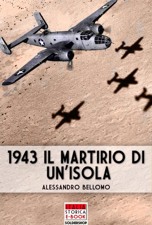 Cover of the book 1943 Il martirio di un'isola by Alessandro Bellomo, Soldiershop