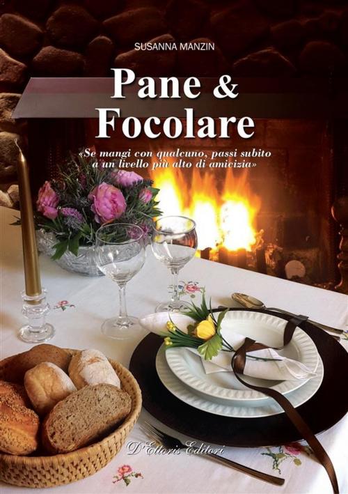 Cover of the book Pane & Focolare by Susanna Manzin, D'Ettoris Editori