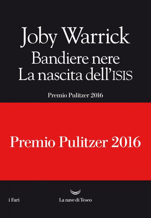 Cover of the book Bandiere nere. La nascita dell'Isis by Joby Warrick, La nave di Teseo