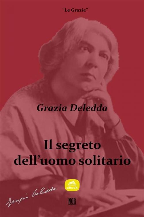 Cover of the book Il segreto dell'uomo solitario by Grazia Deledda, NOR