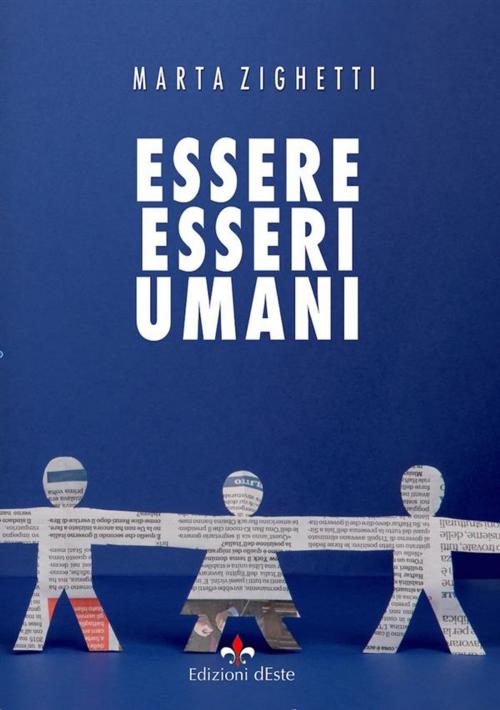 Cover of the book essere esseri umani by Marta Zighetti, Edizioni dEste