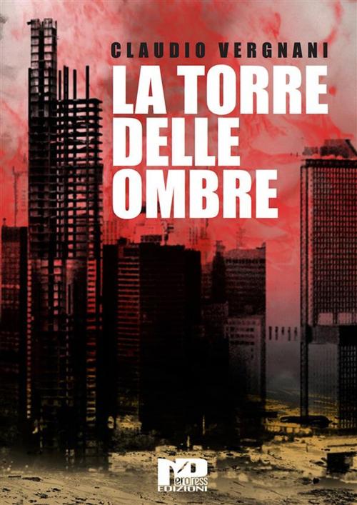 Cover of the book La Torre delle Ombre by Claudio Vergnani, Nero Press