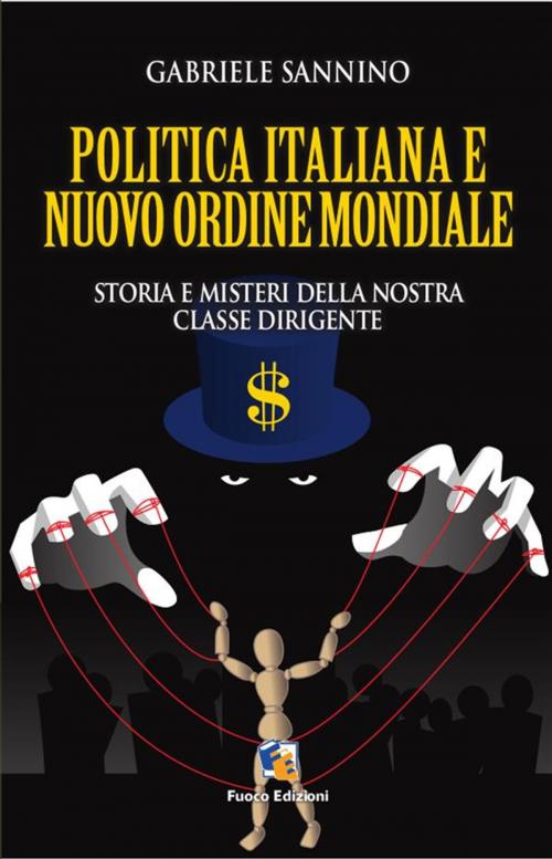 Cover of the book La politica italiana e il Nuovo Ordine Mondiale by Gabriele Sannino, Fuoco Edizioni