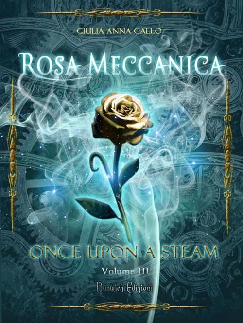 Cover of the book Rosa Meccanica by Giulia Anna Gallo, Dunwich Edizioni