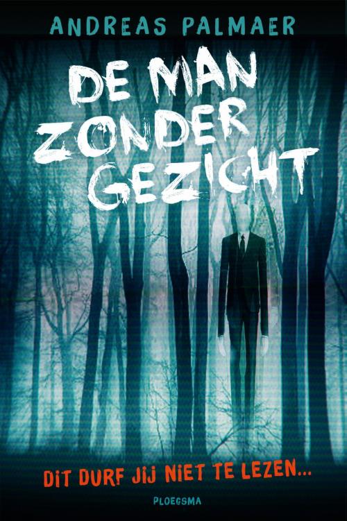 Cover of the book De man zonder gezicht by Andreas Palmaer, WPG Kindermedia