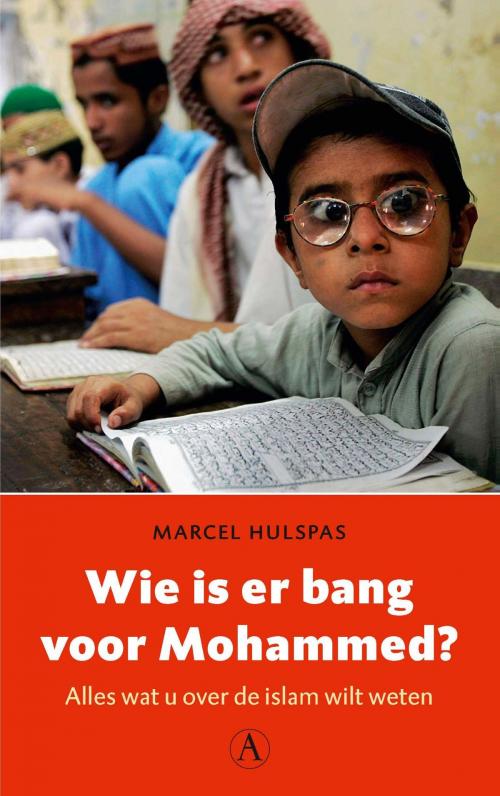 Cover of the book Wie is er bang voor Mohammed? by Marcel Hulspas, Singel Uitgeverijen