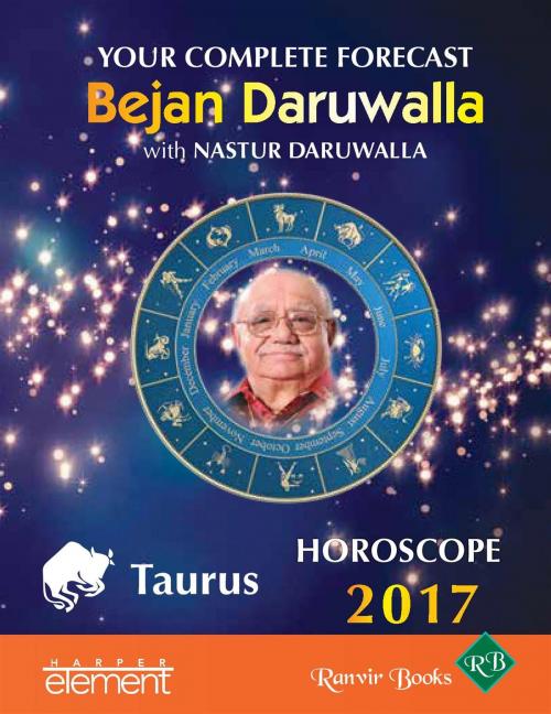 Cover of the book Your Complete Forecast 2017 Horoscope TAURUS by Bejan Daruwalla, Nastur Daruwalla, HarperCollins Publishers India