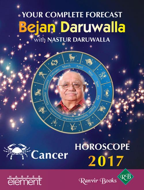 Cover of the book Your Complete Forecast 2017 Horoscope CANCER by Bejan Daruwalla, Nastur Daruwalla, HarperCollins Publishers India