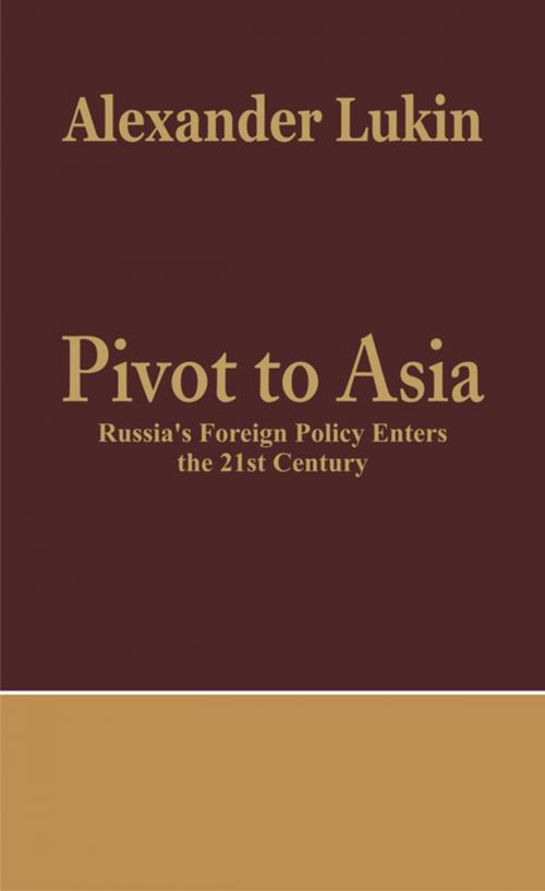 Cover of the book Pivot To Asia by Alexander Lukin, VIJ Books (India) PVT Ltd