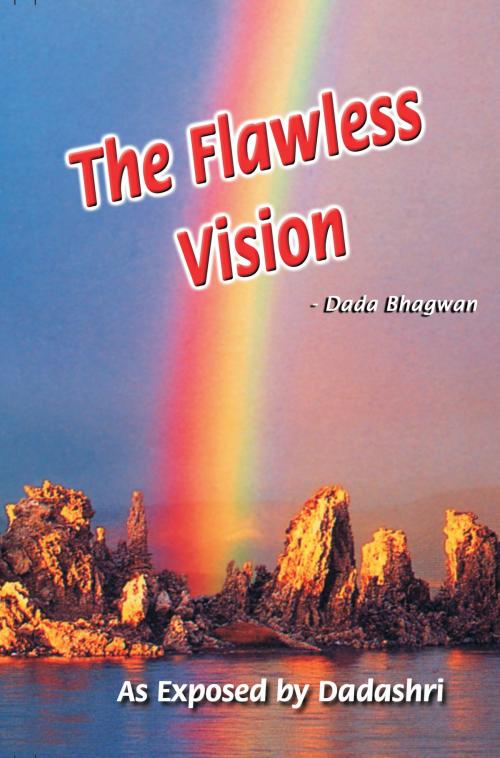 Cover of the book The Flawless Vision (In English) by Dada Bhagwan, Dr. Niruben Amin, Dada Bhagwan Aradhana Trust