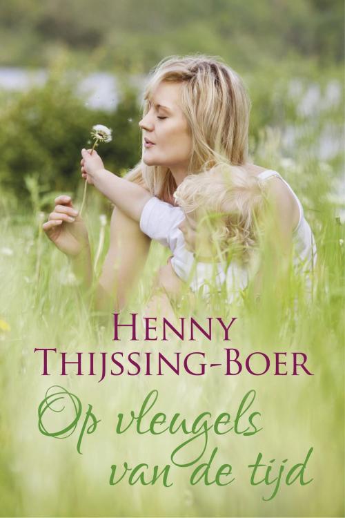 Cover of the book Op de vleugels van de tijd by Henny Thijssing-Boer, VBK Media
