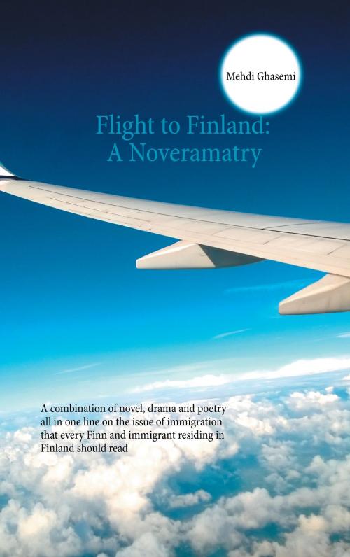 Cover of the book Flight to Finland: A Noveramatry by Mehdi Ghasemi, Books on Demand