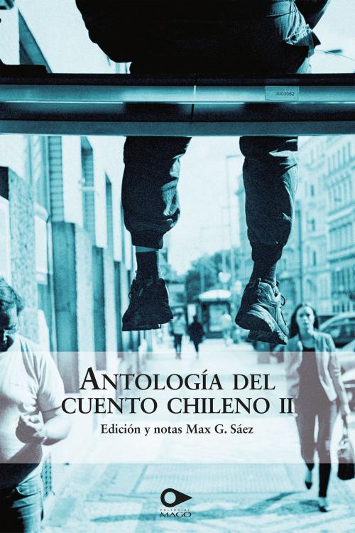 Cover of the book Antología del cuento chileno II by Varios Autores, MAGO Editores