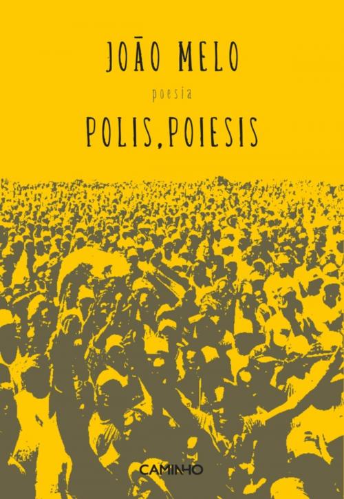 Cover of the book Polis, Poiesis by João Melo, CAMINHO