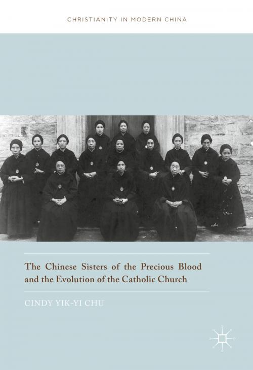 Cover of the book The Chinese Sisters of the Precious Blood and the Evolution of the Catholic Church by Cindy Yik-yi Chu, Springer Singapore