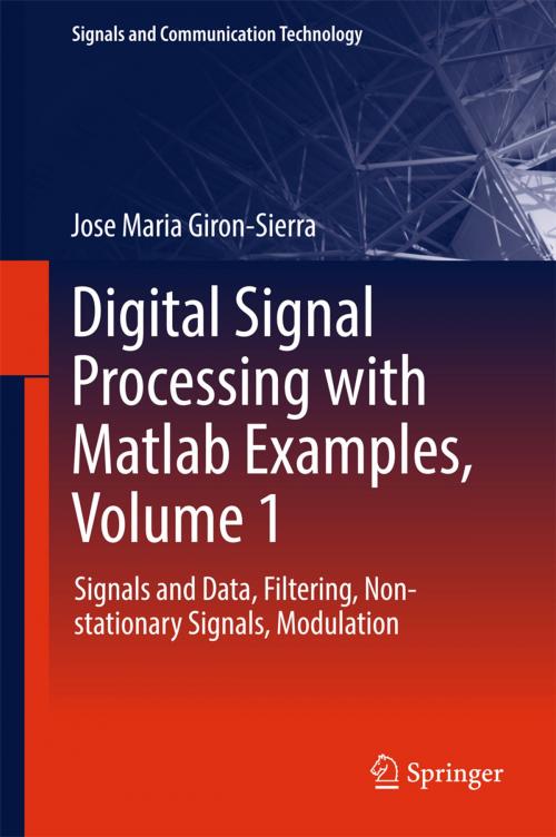 Cover of the book Digital Signal Processing with Matlab Examples, Volume 1 by Jose Maria Giron-Sierra, Springer Singapore