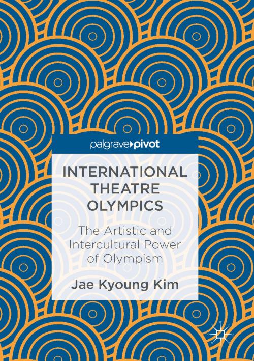 Cover of the book International Theatre Olympics by Jae Kyoung Kim, Springer Singapore