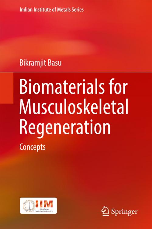 Cover of the book Biomaterials for Musculoskeletal Regeneration by Bikramjit Basu, Springer Singapore