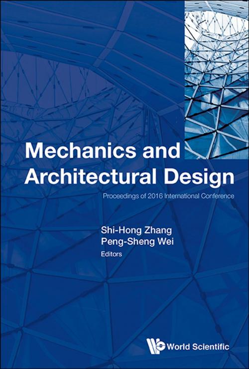 Cover of the book Mechanics and Architectural Design by Shi-Hong Zhang, Peng-Sheng Wei, World Scientific Publishing Company