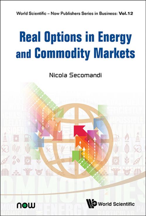 Cover of the book Real Options in Energy and Commodity Markets by Nicola Secomandi, World Scientific Publishing Company