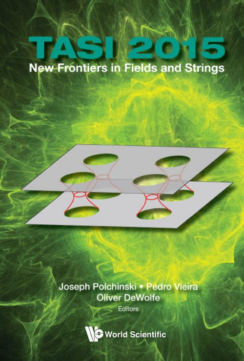 Cover of the book New Frontiers in Fields and Strings by Joseph Polchinski, Pedro Vieira, Oliver DeWolfe, World Scientific Publishing Company