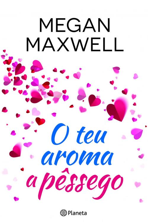 Cover of the book O Teu Aroma a Pêssego by Megan Maxwell, Grupo Planeta
