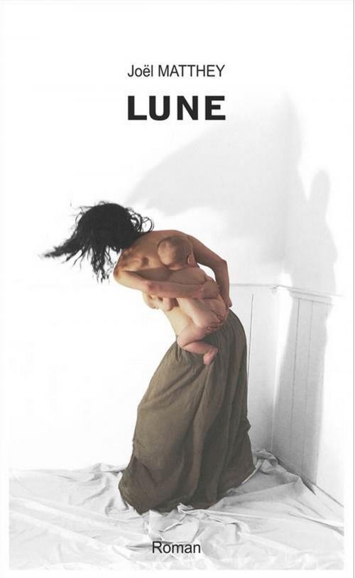 Cover of the book LUNE by Joël Matthey, Bookelis