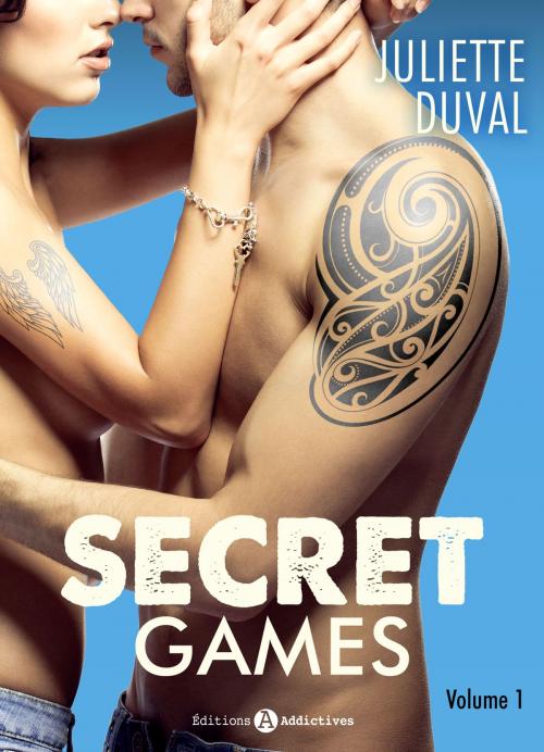 Cover of the book Secret Games - 1 by Juliette Duval, Editions addictives