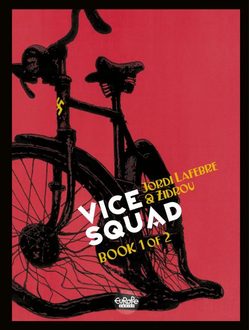 Cover of the book Vice Squad - Volume 1 by Jordi Lafebre, Zidrou, Europe Comics