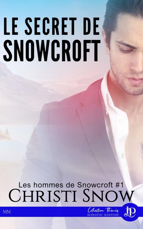 Cover of the book Le secret de Snowcroft by Christi Snow, Juno Publishing
