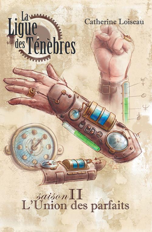 Cover of the book La Ligue des ténèbres - Saison 2 : L'Union des parfaits by Catherine Loiseau, Editions Ulthar