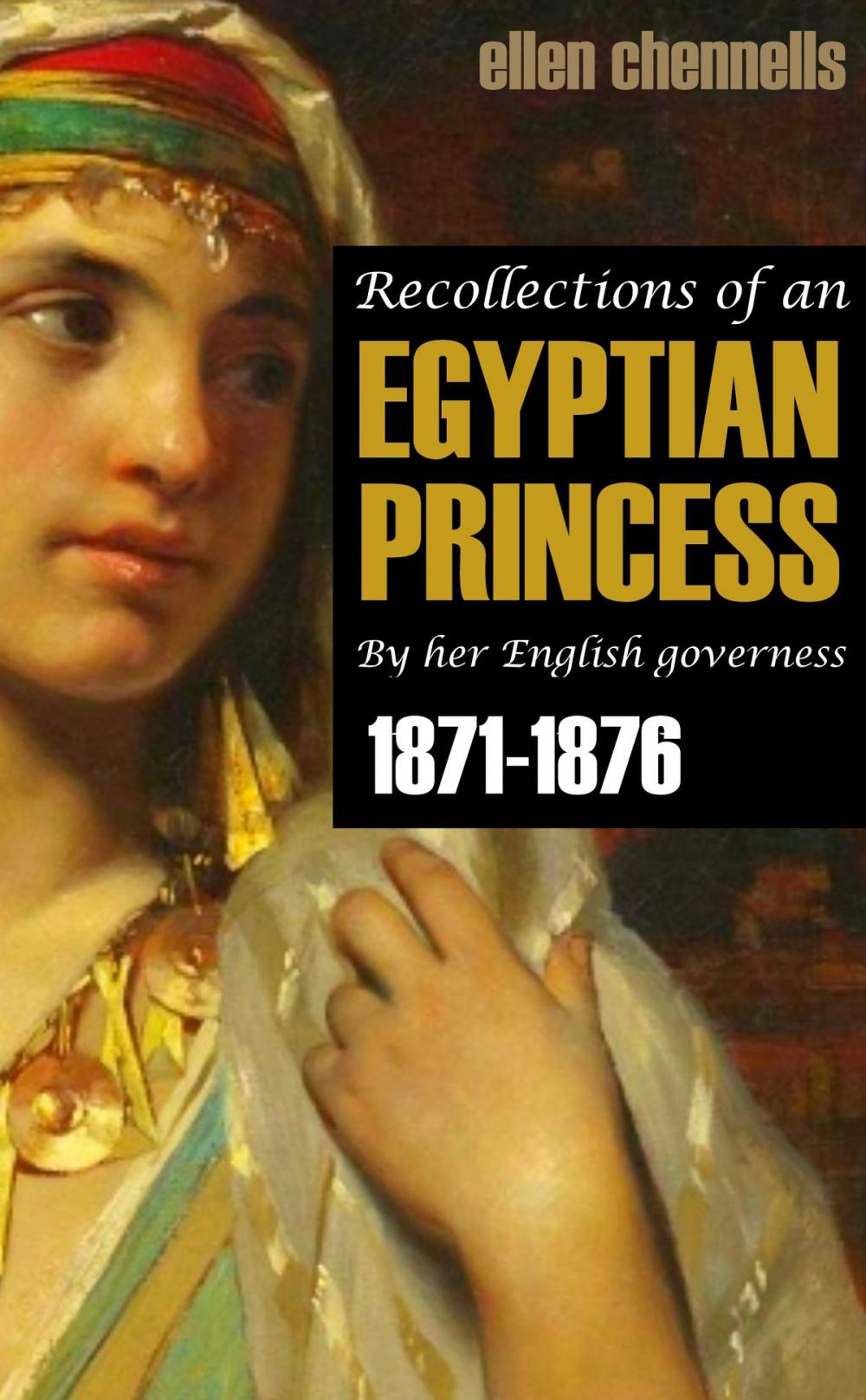 Big bigCover of Recollections of an Egyptian Princess: By Her English Governess (1871-1876)