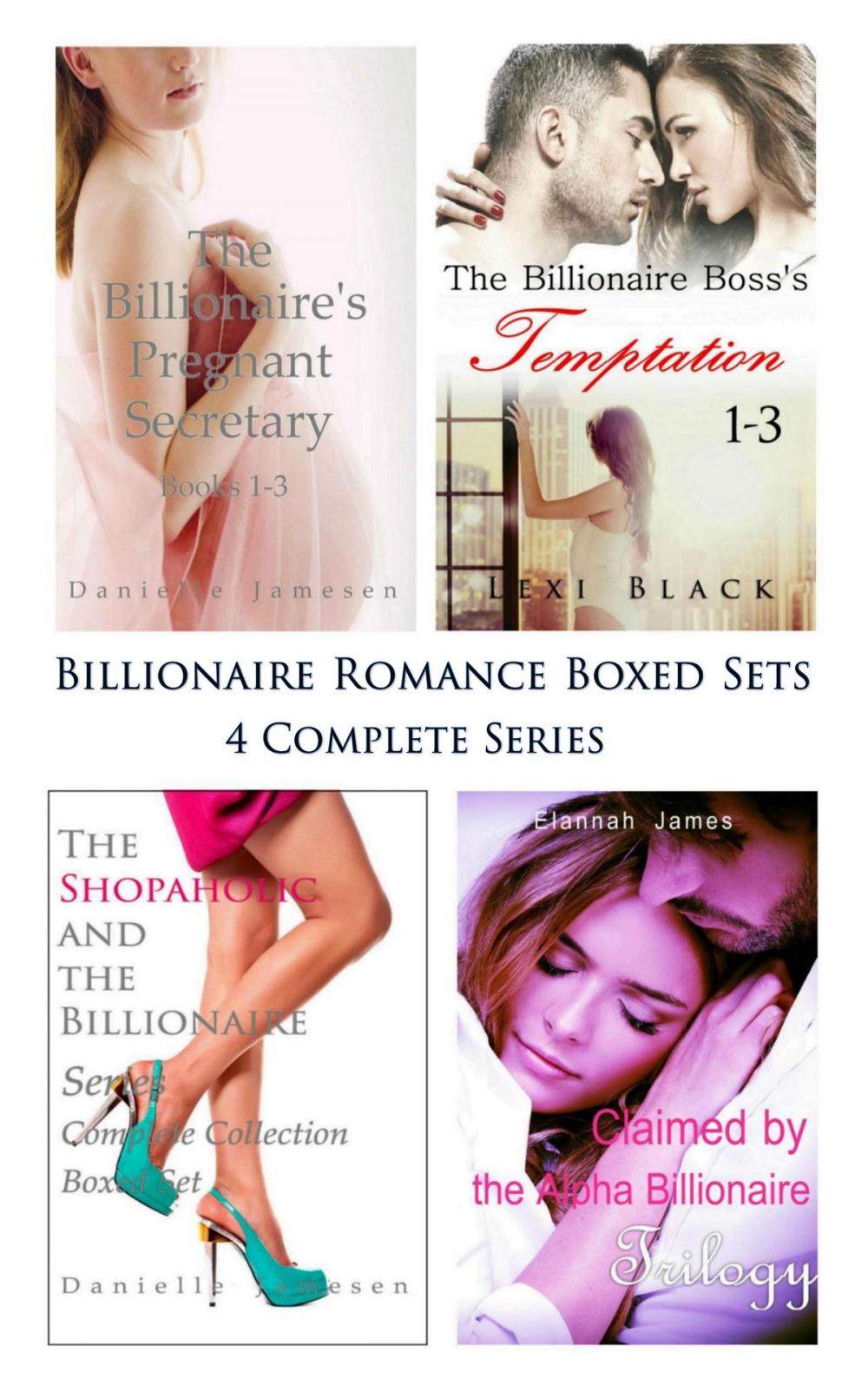 Big bigCover of Billionaire Romance Boxed Sets: The Billionaire's Pregnant Secretary\The Billionaire Boss's Temptation\The Shopaholic and the Billionaire\Claimed by the Alpha Billionaire