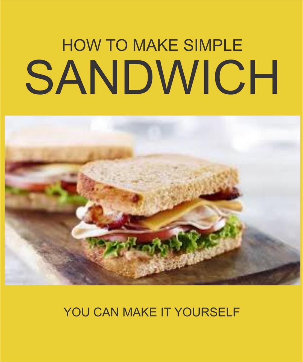 Big bigCover of HOW TO MAKE SIMPLE SANDWICH