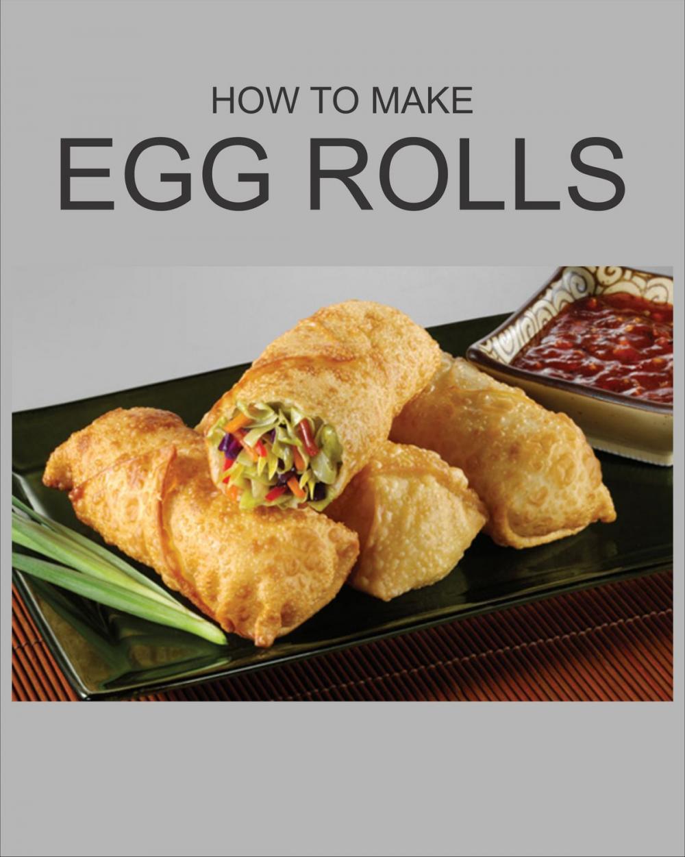 Big bigCover of HOW TO MAKE EGG ROLLS
