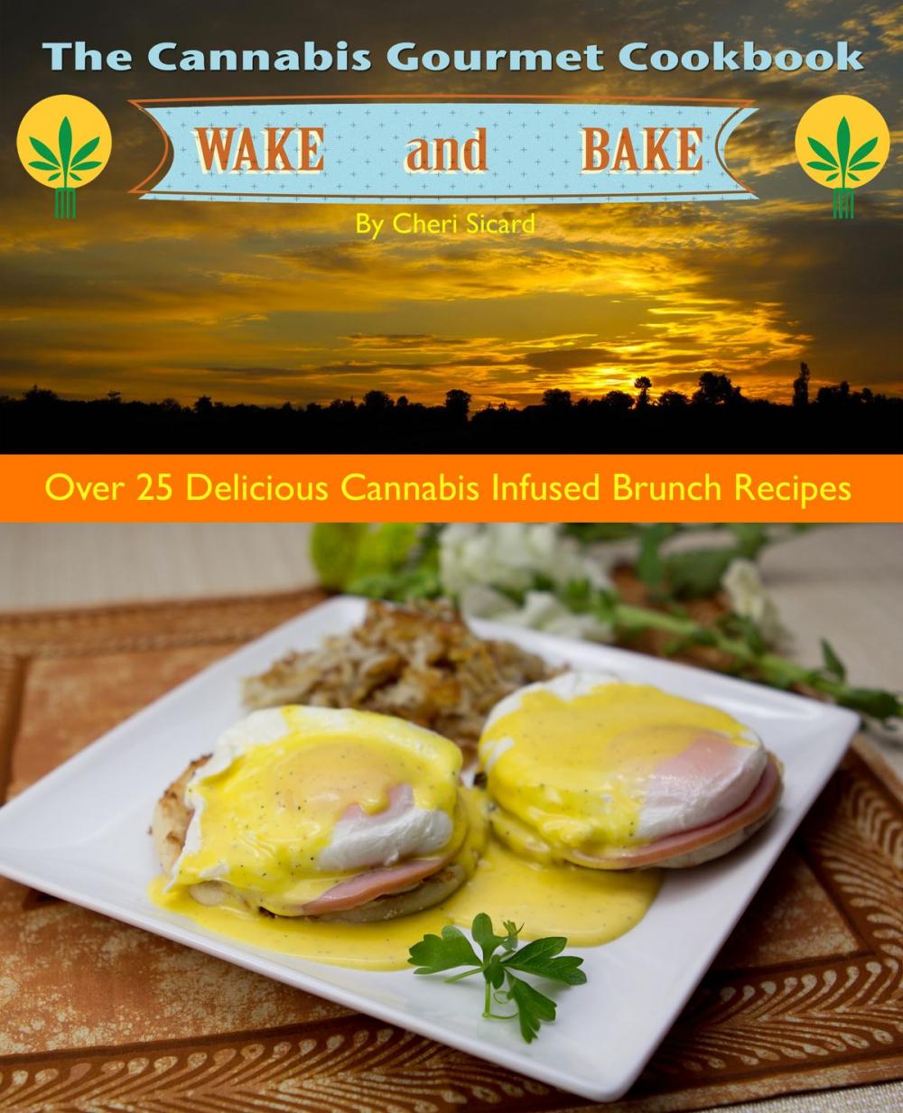 Big bigCover of The Cannabis Gourmet Wake and Bake Cookbook