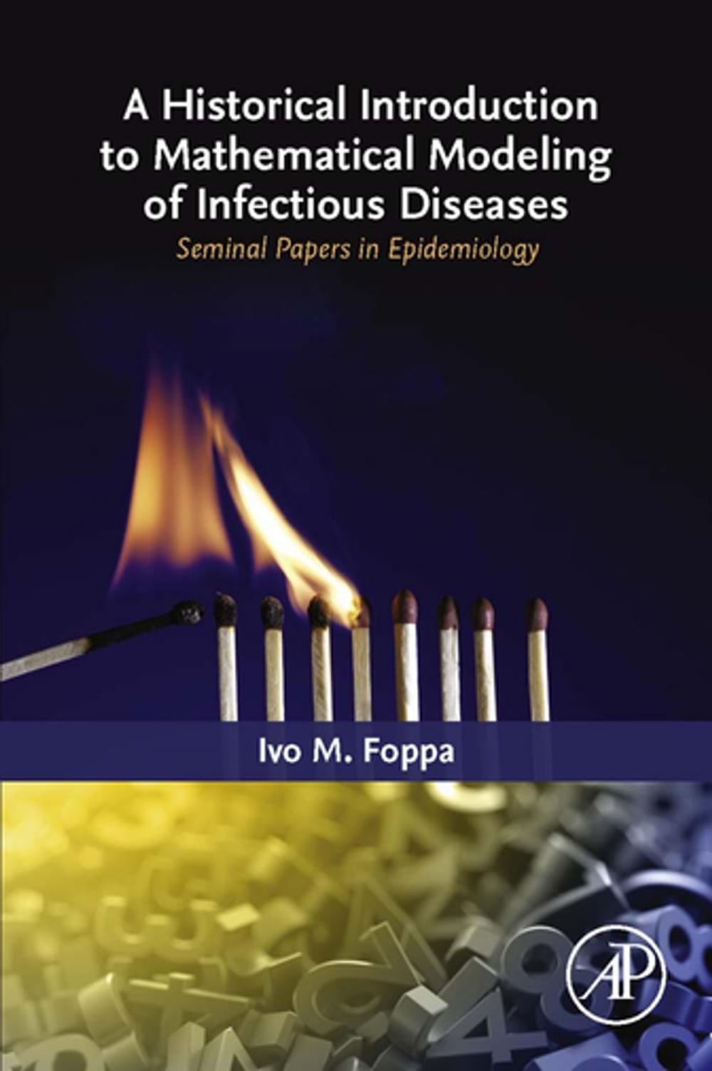 Big bigCover of A Historical Introduction to Mathematical Modeling of Infectious Diseases