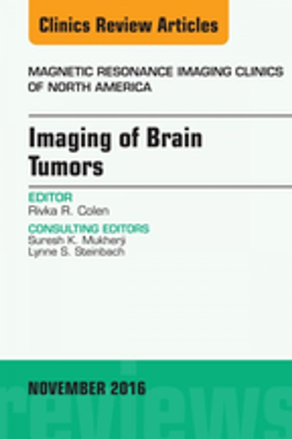 Big bigCover of Imaging of Brain Tumors, An Issue of Magnetic Resonance Imaging Clinics of North America, E-Book